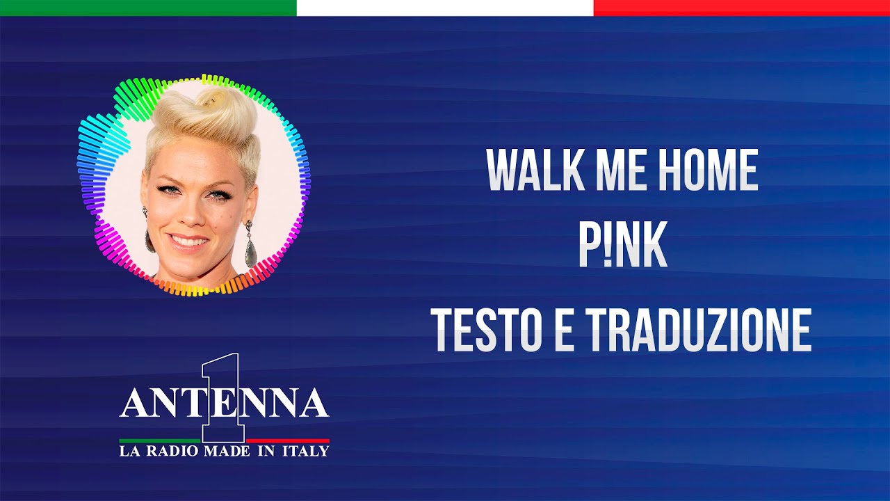 P!nk Walk Me Home (Testo e Traduzione) YouTube
