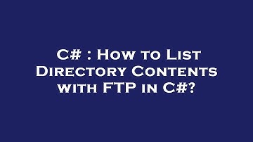 C# : How to List Directory Contents with FTP in C#?