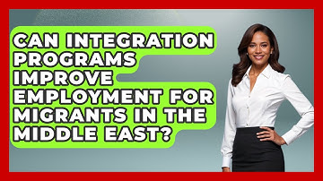 Can Integration Programs Improve Employment for Migrants in the Middle East?