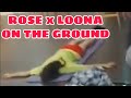 Loona : On The Ground 🧍‍♀️(이달의 소녀) (OG: Blackpink Rosé) SOMEONE STOP ME