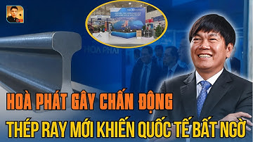 Hòa Phát Gây CHẤN ĐỘNG - THÉP RAY Mới khiến QUỐC TẾ Bất ngờ  | Tri Thức 247