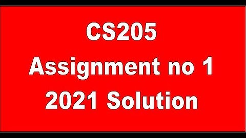 CS205 Assignemnt no 1 2021 100% solution
