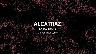 Vignette de la vidéo "Alcatraz - Laiha Títulu (Official video lyrics)(remake)"