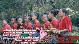 lagu::::ami  bohe mora aman/Voc grub musik  kampung luah gunung///