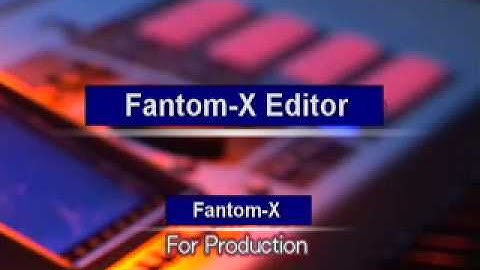 Fantom X | Editor