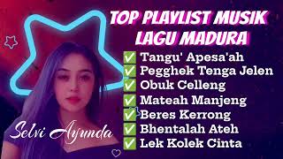 TOP PLAYLIST MUSIK SELVI AYUNDA LAGU MADURA