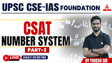 Number System -02 CSAT  || UPSC CSE- Foundation || By Yogesh  Sir
