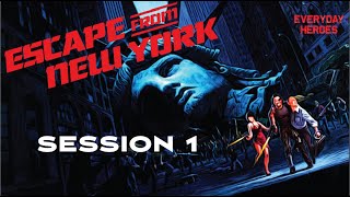 Everyday Heroes | Escape From New York - Session 1