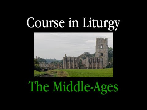 Course in Liturgy - Christian Worship in the Middle Ages