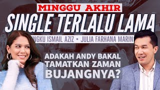 SINGLE TERALU LAMA Minggu Akhir, Adakah Andy bakal tamatkan zaman bujangnya?