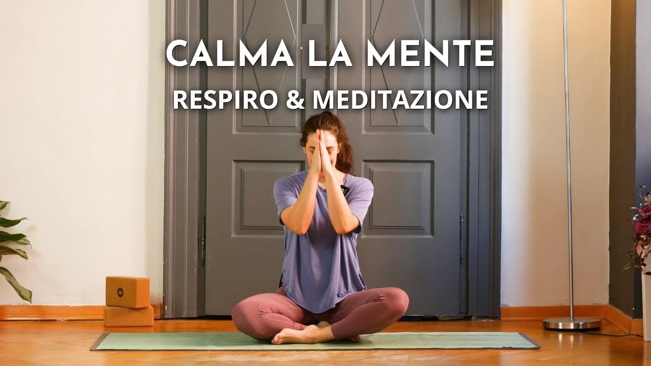 Respiro & Meditazione per Calmare la Mente - YouTube