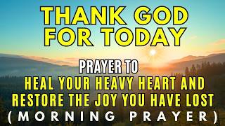 Lord, Heal My Heavy Heart | Morning Prayer for Emotional Restoration & Renewed Joy