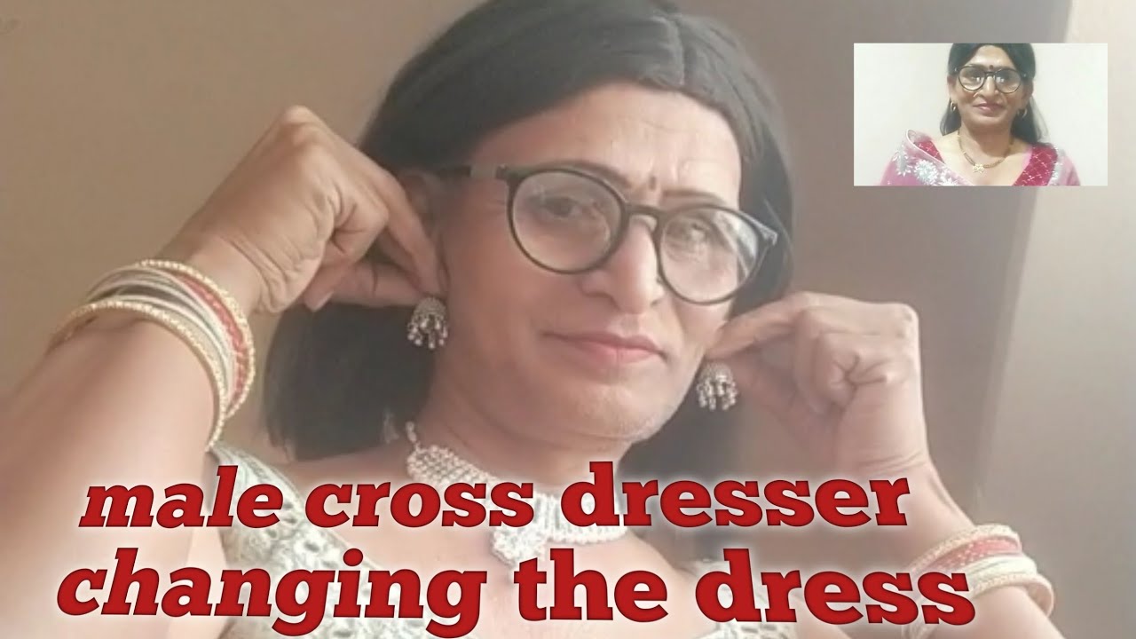 Cross dresser changing the dress |👗 malecross | dressing trends 🥻