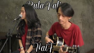 BUTA HATI - NAIF (LIVE COVER INDAH & AAL)