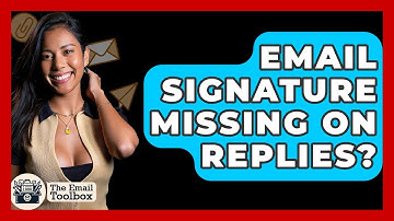 Email Signature Missing On Replies? - TheEmailToolbox.com