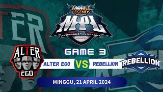 ALTER EGO VS REBELLION ZION GAME 3 | MPLID S13 | Regular season | hari 3 minggu 5