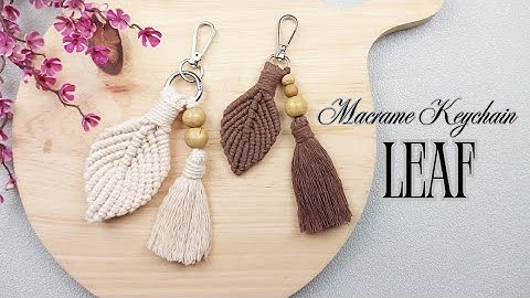 MÓC KHÓA LÁ MACRAME CÓ TASSEL | HƯỚNG DẪN LÀM MÓC KHÓA MACRAME