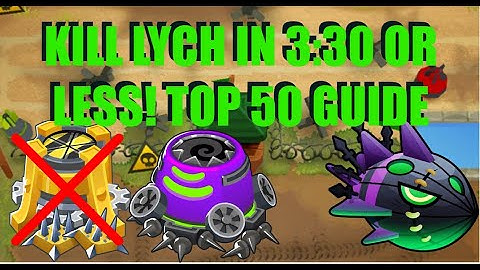 BTD6 (Ranked) Lych - How To Kill Lych In 3:30 Or Less! Top 50 Strategy w/commentary - Firing Range