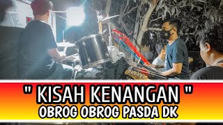 KISAH KENANGAN OBROG OBROG PASDA DK 2021