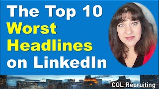 The Top 10 Worst Headlines on LinkedIn