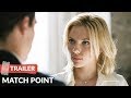 Match point 2005 trailer  woody allen  scarlett johansson