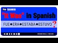 It Was In SPANISH FUE ERA ESTABA ESTUVO Simple Shortcut Lesson It Was In SPANISH FUE ERA ESTABA ESTUVO Simple Shortcut Lesson