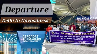 Departure Delhi to Novosibirsk || 2023-24 Batch || Kemerovo State University ||