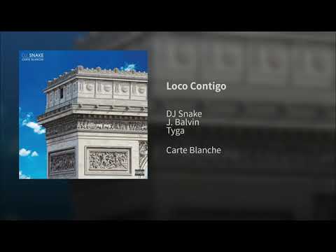 DJ Snake J Balvin  Tyga   Loco Contigo Audio