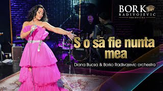 Diana Bucsa & Borko Radivojevic orchestra - S o sã fie nunta mea