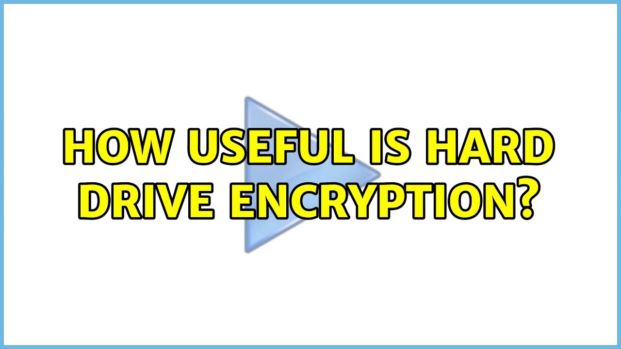How useful is hard drive encryption? (5 Solutions!!) YouTube