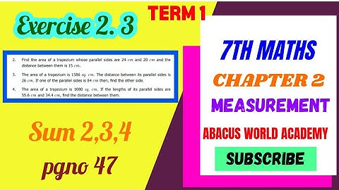 7th Maths Term 1 chapter 2 Measurements Exercise 2.3 pg no 47 sum 2,3,4#abacusworldacademy