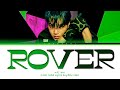 Kai rover lyrics  rover  color coded lyrics