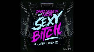 Sexy Bitch (Krunk! Extended Remix)