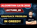 Lecture_59:Greedy Knapsack Problem || Fractional Knapsack || Algorithms GATE #gate #gatecse #iisc