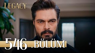 Emanet 546. Bölüm | Legacy Episode 546