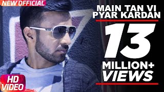 Main Tan Vi Pyar Kardan (Full Lyrics Video) | Happy Raikoti | Millind Gaba