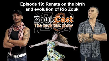 ZoukCast Episode 19: Renata on the birth and evolution of Rio Zouk