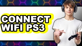 Famous How to Connect Wi-Fi on PS3 in Easy Steps 2025 Net Worth