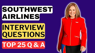 Southwest Airlines Interview Questions and Answers for 2025