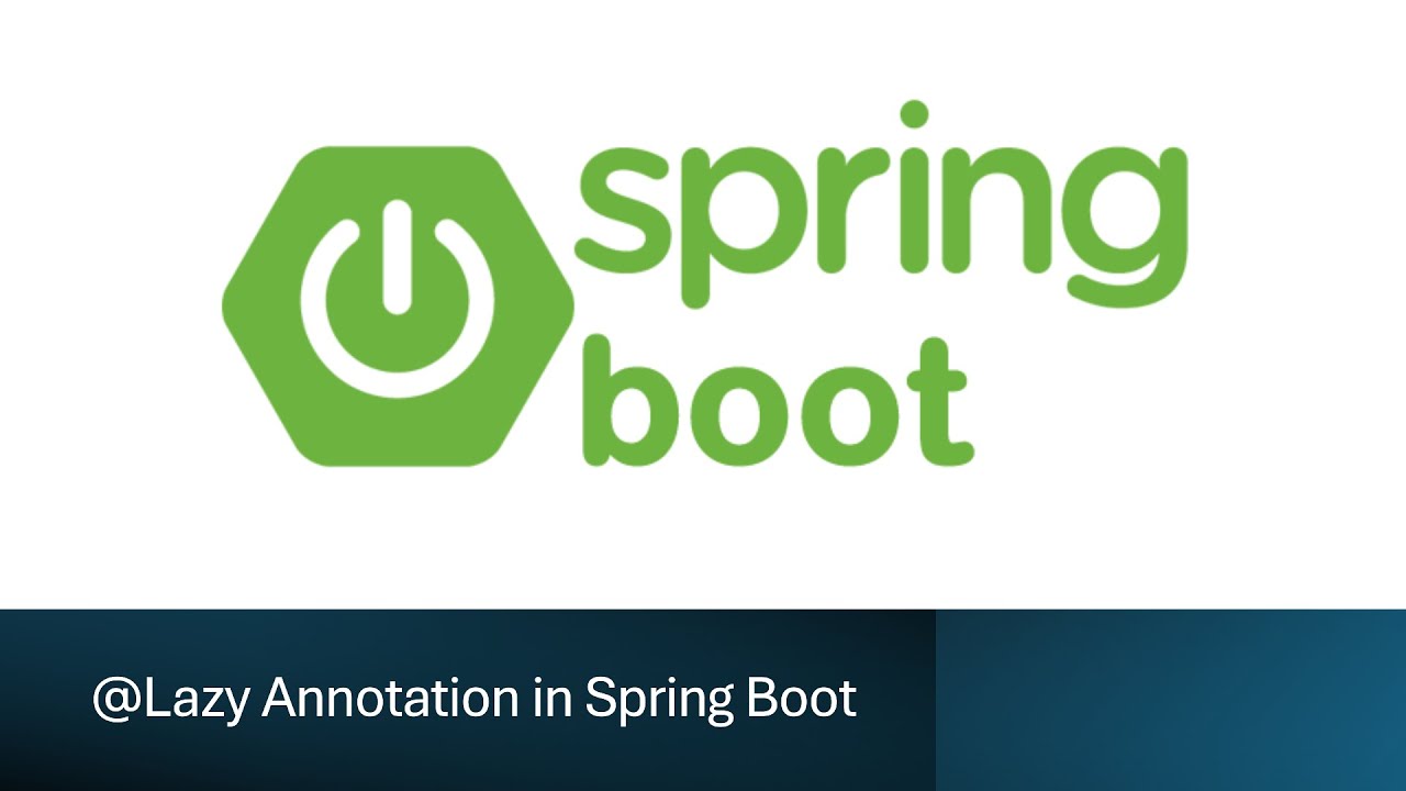 Using @Lazy Annotation in Spring Boot (Lazy Bean Initialization) – Part ...