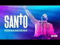 FERNANDINHO | SANTO [ÁLBUM SANTO - AO VIVO]