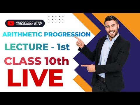 ARITHMETIC PROGRESSION LECTURE 1st CLASS 10th live! - YouTube