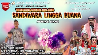 LIVE SANDIWARA LINGGA BUANA  Teluk Agung, Senin 29 April 2024  Pentas siang Part 1