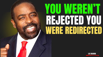 You Were Not Rejected, You Were Redirected   best Motivational Les Brown