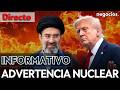 INFORMATIVO: Irán lanza una advertencia nuclear, Trump se queda dormido y alerta total en Europa
