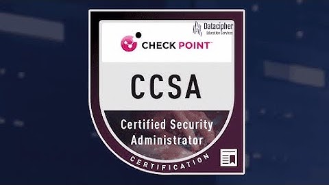 Check Point Certified Security Administrator Certification – CCSA