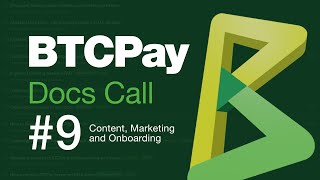 BTCPay Documentation (Content, Marketing, Media) Call #9