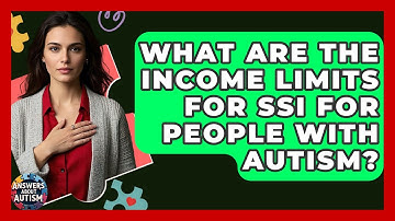 What Are The Income Limits For SSI For People With Autism? - Answers About Autism