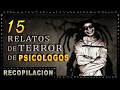 15 Historias de Terror de PSICÓLOGOS y PSIQUIÁTRAS | Recopilación | Experiencias Aterradoras | Herr