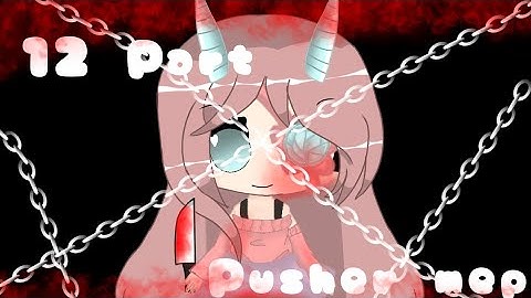 |Part 12 for Pusher mep|Gacha Life|Flash warning|